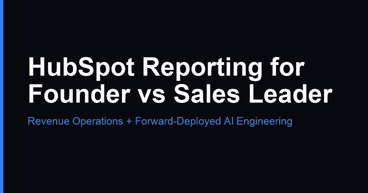 HubSpot Reporting for Founder vs Sales Leader