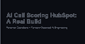 AI Call Scoring HubSpot: A Real Build
