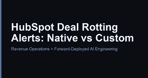 HubSpot Deal Rotting Alerts: Native vs Custom