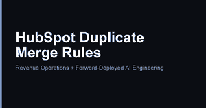 HubSpot Duplicate Merge Rules